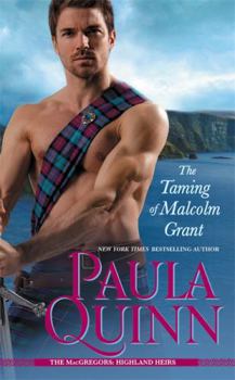 The Taming of Malcolm Grant - Book #4 of the MacGregors: Highland Heirs