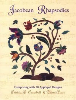 Paperback Jacobean Rhapsodies: Composing with 28 Applique Designs Book