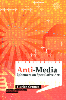 Paperback Anti-Media: Ephemera on Speculative Arts Book