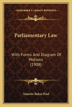 Paperback Parliamentary Law: With Forms And Diagram Of Motions (1908) Book