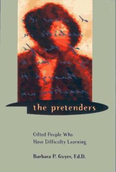 Hardcover The Pretenders: Gifted People Who Have Difficulty Learning Book