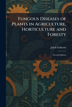 Fungous Diseases of Plants in Agriculture, Horticulture and Foresty: Second Edition