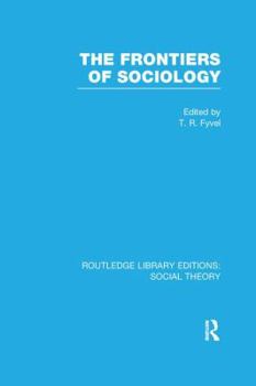 Paperback The Frontiers of Sociology (RLE Social Theory) Book