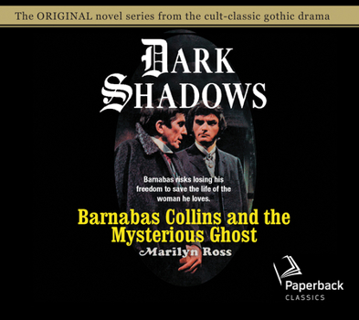 Barnabas Collins and the Mysterious Ghost - Book #13 of the Dark Shadows