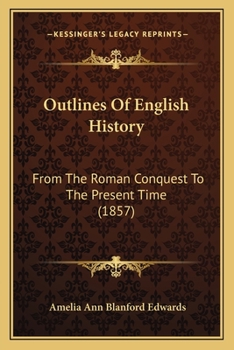 Paperback Outlines Of English History: From The Roman Conquest To The Present Time (1857) Book