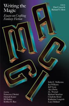 Writing the Magic: Essays on Crafting Fantasy Fiction