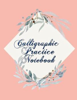 Paperback Calligraphic Practice Notebook: Practice Makes Perfect with This 150-Page Workbook Book
