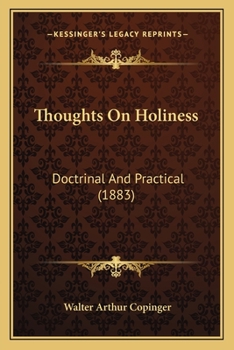 Paperback Thoughts On Holiness: Doctrinal And Practical (1883) Book