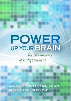 Hardcover Power Up Your Brain: The Neuroscience of Enlightenment Book