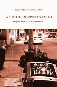 Paperback La Culture du Divertissement. Art Populaire Ou Vortex Cerebral ? [French] Book