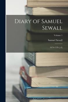 Paperback Diary of Samuel Sewall: 1674-1729. [-3]; Volume 1 Book