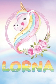 Lorna: Lorna's Unicorn Personal Custom Named Diary Planner Perpetual Calander Notebook Journal 6x9 Personalized Customized Gift For Someone Who's Surname is Lorna Or First Name Is Lorna