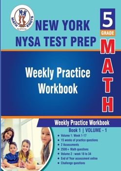 5th Grade Math : New York State (NYST) Test Prep : Weekly Practice Workbook Volume 1: Multiple Choice and Free Response | 2500+ Practice Questions and ... Test (New York State ( NYST) by Math-Knots)