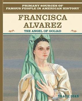 Library Binding Francisca Alavez: The Angel of Goliad Book