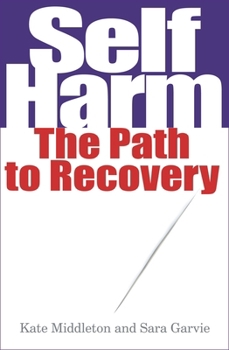 Paperback Self Harm: The Path to Recovery Book