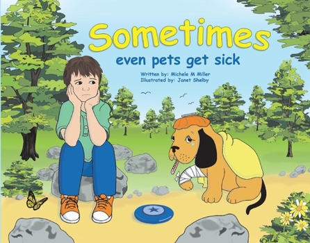 Hardcover Sometimes Even Pets Get Sick Book