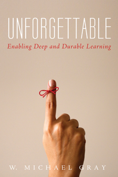 Hardcover Unforgettable: Enabling Deep and Durable Learning Book