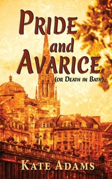 Paperback Pride and Avarice: Or Death in Bath Book