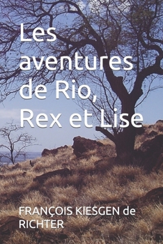 Paperback Les aventures de Rio, Rex et Lise [French] Book