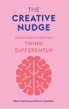 Paperback The Creative Nudge: Simple Steps to Help You Think Differently Book