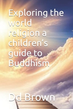 Paperback Exploring the world religion a children's guide to Buddhism Book