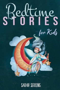 Bedtime Stories for Kids: A Collection of Short Tales with Positive Affirmations to Help Children & Toddlers Fall Asleep Fast in Bed and Have a Relaxing Night's Sleep with Beautiful Dreams.