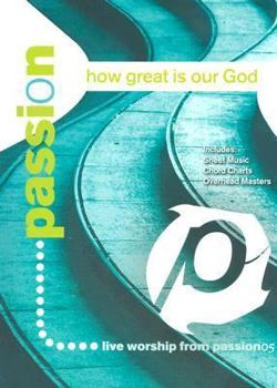 Paperback Passion: How Great Is Our God Book
