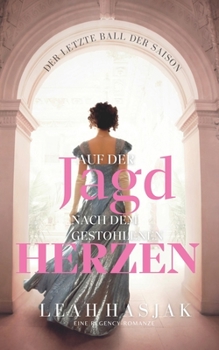 Paperback Auf der Jagd nach dem gestohlenen Herzen: Eine Regency-Romanze [German] Book