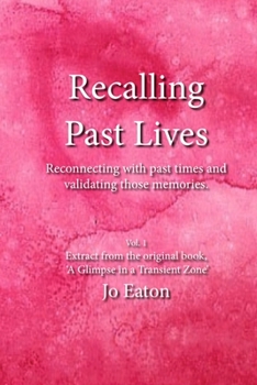 Paperback Recalling Past Lives: Reconnecting with past times and validating those memories Book