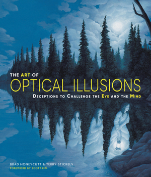 Paperback The Art of Optical Illusions: Deceptions to Challenge the Eye and the Mind Book