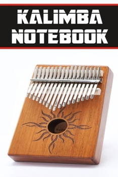 Paperback kalimba notebook: wonderful Blank Lined Gift notebook For kalimba lovers it will be the Gift Idea for kalimbaLover Book