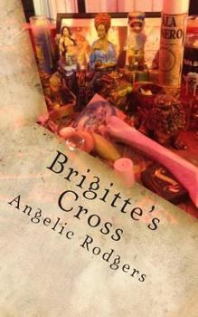 Brigitte's Cross - Book #2 of the Olivia Chronicles 