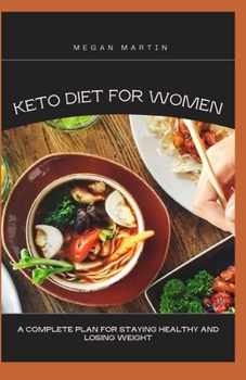 Paperback Keto Diet for Women: A Complete Plan For Staying Healthy and Losing Weight Book