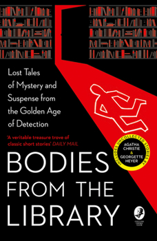 Bodies from the Library: Lost Tales of Mystery and Suspense from the Golden Age of Detection - Book  of the Bodies from the Library
