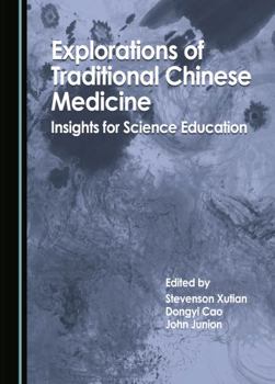 Explorations of Traditional Chinese Medicine: Insights for Science Education