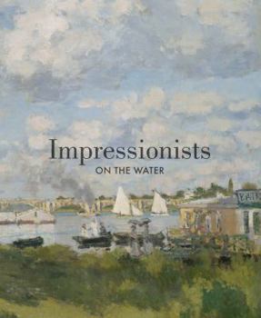 Hardcover Impressionists on the Water Book