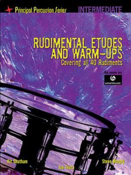 Paperback Rudimental Etudes and Warm-Ups Covering All 40 Rudiments: Principal Percussion Series Intermediate Level Book