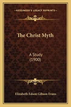 Paperback The Christ Myth: A Study (1900) Book