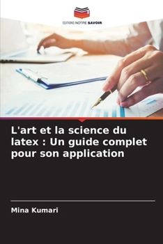 Paperback L'art et la science du latex: Un guide complet pour son application [French] Book