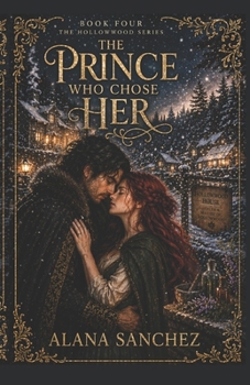 The Prince Who Chose Her: Book 4 of the Hollowwood Series