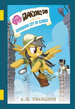 My Little Pony: Daring Do and the Forbidden City of Clouds - Book  of the Daring Do