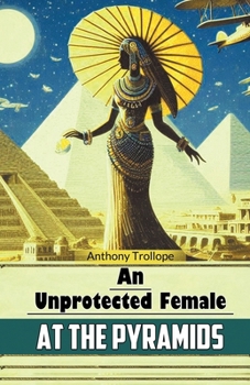 Paperback An Unprotected Female at the Pyramids Book