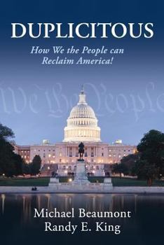 Paperback Duplicitous: How We the People Can Reclaim America Book