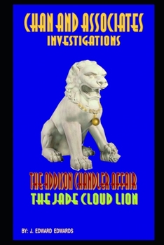 Chan and Associates Investigations: The Addison Chandler Case / The Jade Cloud Lion
