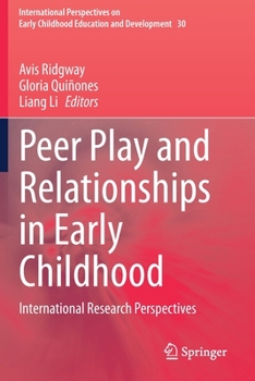 Paperback Peer Play and Relationships in Early Childhood: International Research Perspectives Book