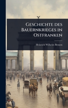 Hardcover Geschichte des Bauernkrieges in Ostfranken [German] Book