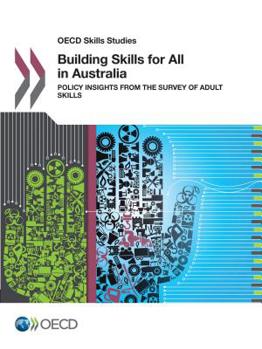 OECD Skills Studies Building Skills for All in Australia Policy Insights from the Survey of Adult Skills