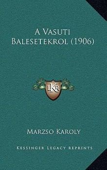 A Vasuti Balesetekrol