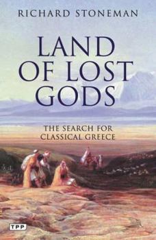 Paperback Land of Lost Gods: The Search for Classical Greece Book