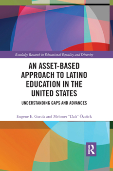 Paperback An Asset-Based Approach to Latino Education in the United States: Understanding Gaps and Advances Book